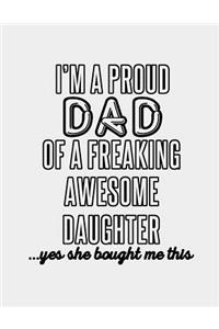 I'm a Proud Dad of a Freaking Awesome Daughter