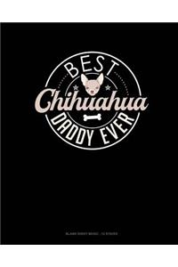 Best Chihuahua Daddy Ever