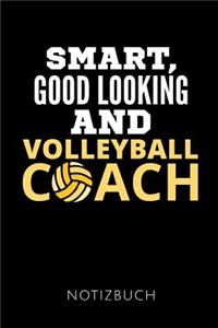 Smart, Good Looking and Volleyball Coach Notizbuch