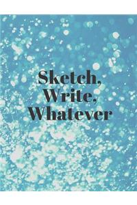 Sketch, Write, Whatever