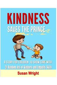 Kindness Saves The Prince