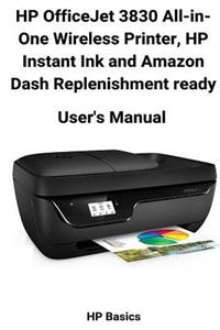 HP OfficeJet 3830 All-in-One Wireless Printer, HP Instant Ink and Amazon Dash Replenishment ready User's Manual