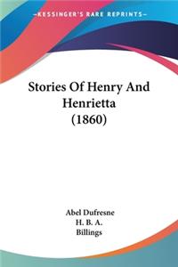 Stories Of Henry And Henrietta (1860)