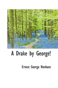 Drake by George!