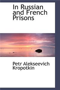 In Russian and French Prisons