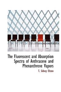 The Fluorescent and Absorption Spectra of Anthracene and Phenanthrene Vapors