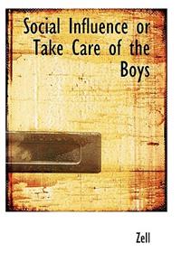 Social Influence or Take Care of the Boys