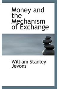Money and the Mechanism of Exchange