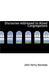 Discourses Addressed to Mixed Congregations