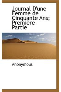 Journal D'Une Femme de Cinquante ANS; Premi Re Partie