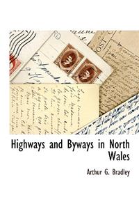 Highways and Byways in North Wales