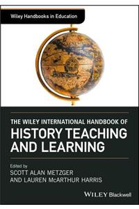 Wiley International Handbook of History Teaching and Learning