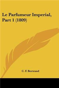 Parfumeur Imperial, Part 1 (1809)