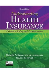 Understanding Health Insurance: A Guide to Billing and Reimbursement [With Access Code]