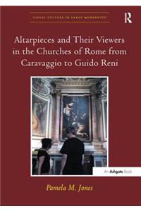 Altarpieces and Their Viewers in the Churches of Rome from Caravaggio to Guido Reni