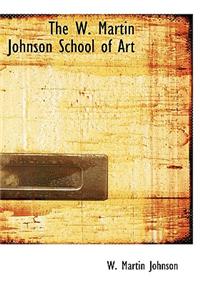 The W. Martin Johnson School of Art