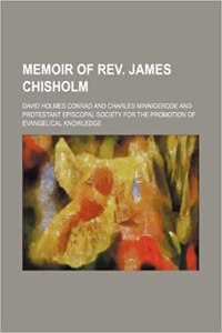 Memoir of REV. James Chisholm