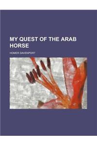 My Quest of the Arab Horse