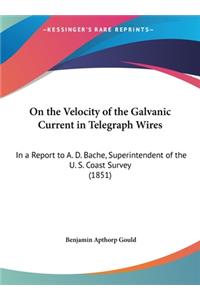 On the Velocity of the Galvanic Current in Telegraph Wires