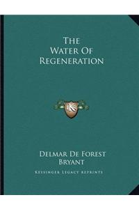 The Water Of Regeneration