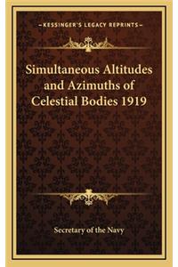 Simultaneous Altitudes and Azimuths of Celestial Bodies 1919