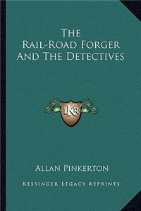 Rail-Road Forger and the Detectives