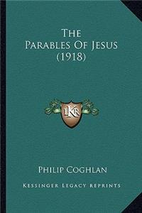 Parables of Jesus (1918) the Parables of Jesus (1918)