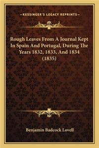 Rough Leaves from a Journal Kept in Spain and Portugal, During the Years 1832, 1833, and 1834 (1835)