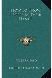 How To Know People By Their Hands