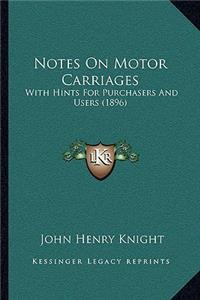 Notes On Motor Carriages