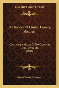 The History Of Clinton County, Missouri
