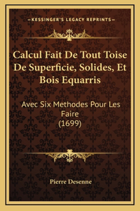 Calcul Fait de Tout Toise de Superficie, Solides, Et Bois Equarris