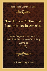 The History Of The First Locomotives In America
