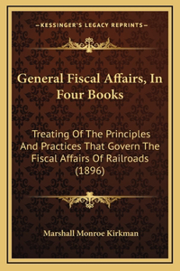 General Fiscal Affairs, In Four Books