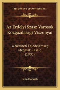 Az Erdelyi Szasz Varosok Kozgazdasagi Viszonyai