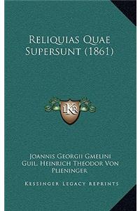 Reliquias Quae Supersunt (1861)