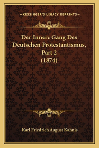 Innere Gang Des Deutschen Protestantismus, Part 2 (1874)