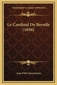 Le Cardinal De Berulle (1856)