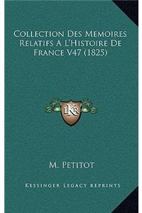 Collection Des Memoires Relatifs A L'Histoire de France V47 (1825)