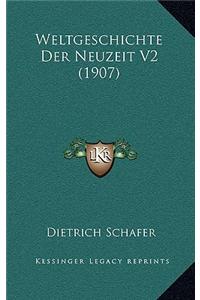 Weltgeschichte Der Neuzeit V2 (1907)