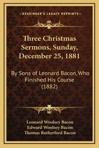 Three Christmas Sermons, Sunday, December 25, 1881