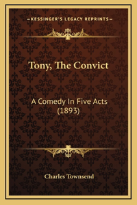 Tony, The Convict