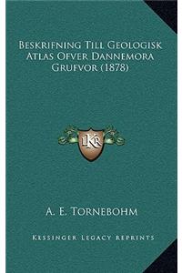 Beskrifning Till Geologisk Atlas Ofver Dannemora Grufvor (1878)