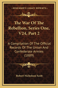 The War Of The Rebellion, Series One, V24, Part 2