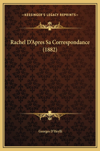 Rachel D'Apres Sa Correspondance (1882)