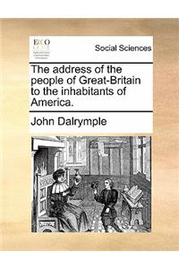 Address of the People of Great-Britain to the Inhabitants of America.