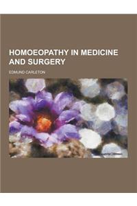 Homoeopathy in Medicine and Surgery