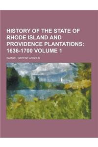 History of the State of Rhode Island and Providence Plantations Volume 1