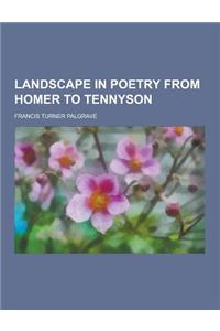 Landscape in Poetry from Homer to Tennyson