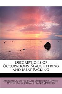 Descriptions of Occupations. Slaughtering and Meat Packing
